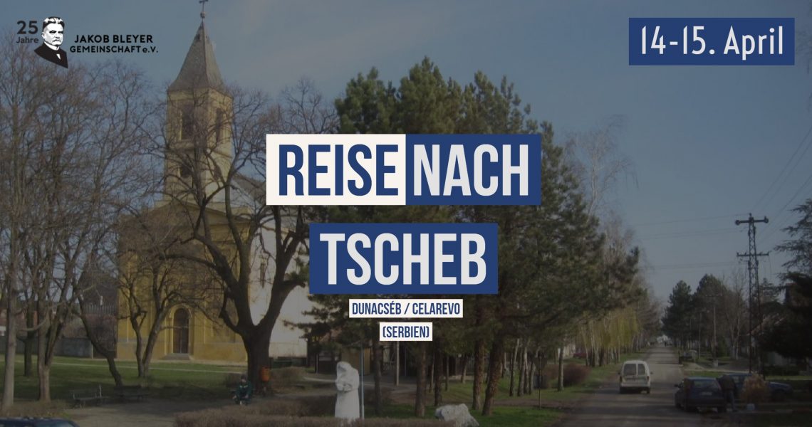 Reise nach Tscheb, Serbien, zum Geburtsort von Jakob Bleyer